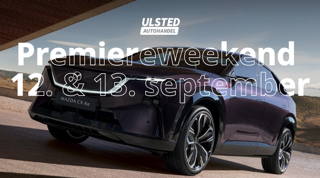 Kom til Mazda CX-6e premiereweekend 12. & 13. september